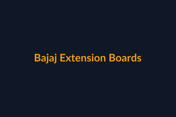 Bajaj Extension Boards available at Raguveer Electric Talala